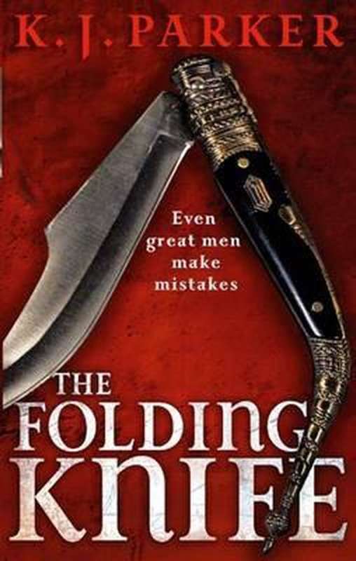 The Folding Knife - K. J. Parker