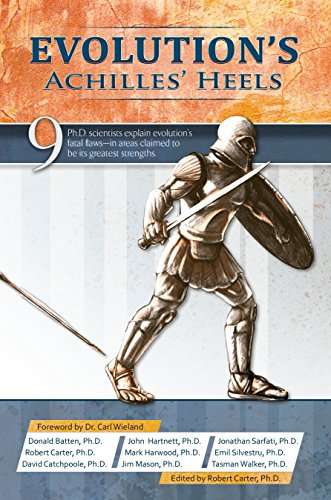 Evolution's Achilles' heels - Carl Wieland
