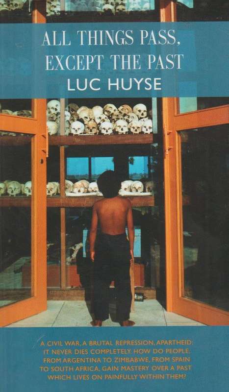 All Things Pass, Except the Past - Lucien Huyse