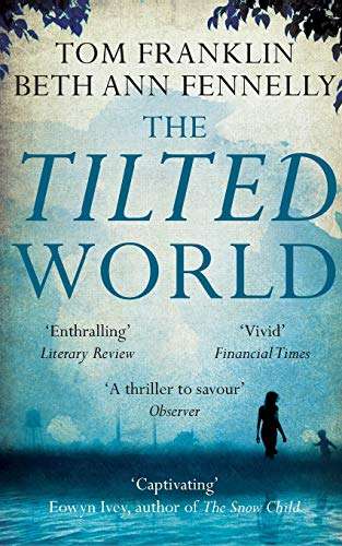 The Tilted World - Tom Franklin & Beth Ann Fennelly