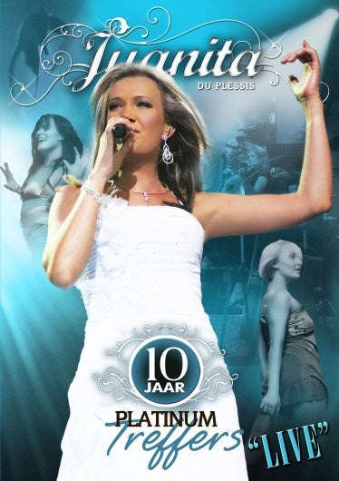 Juanita Du Plessis - 10 Jaar Platinum Treffers (DVD)