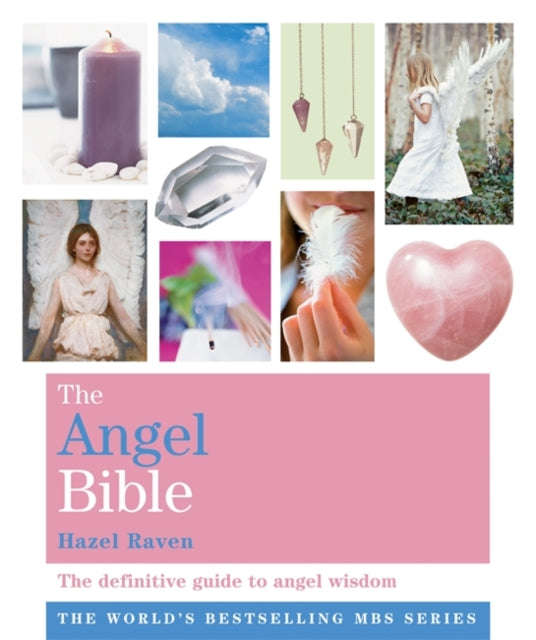The Angel Bible: Everything You Wanted to Know about Angels - Hazel Raven