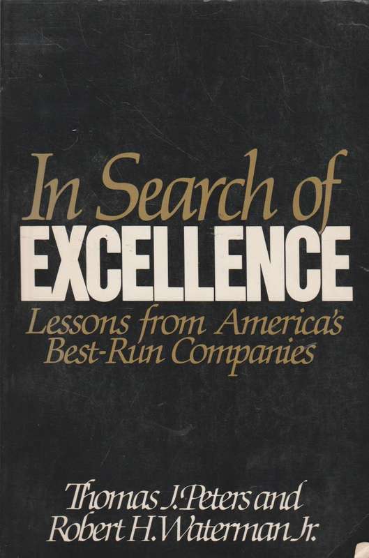 In Search of Excellence: Lessons from America's Best-run Companies - Thomas J. Peters & Robert H....