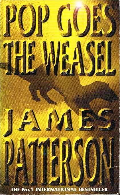 Pop Goes the Weasel James Patterson