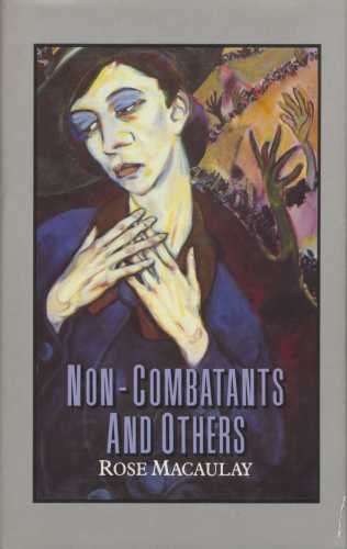 Non-combatants and Others Rose Macaulay