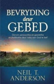 Bevryding deur gebed - Neil T. Anderson