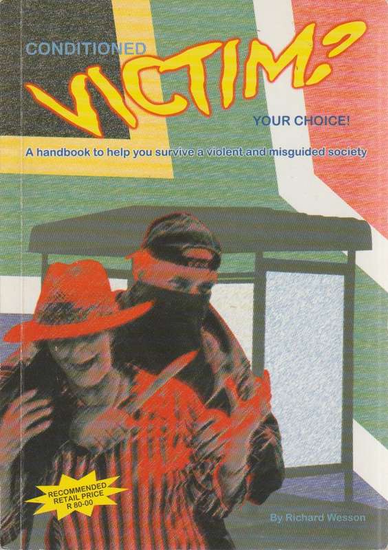 Conditioned Victim? Your Choice! - Richard Wesson