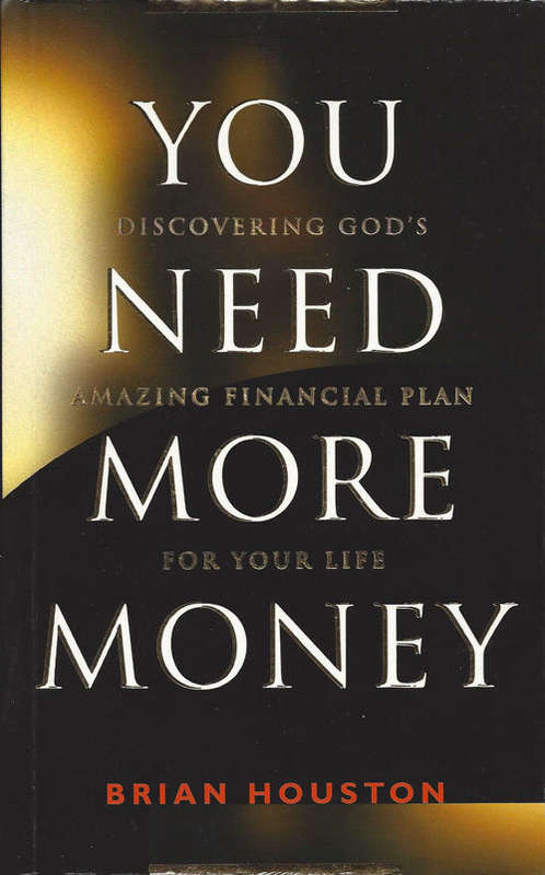 You Need More Money: Discovering God's Amazing Financial Plan for Your Life - Brian Houston