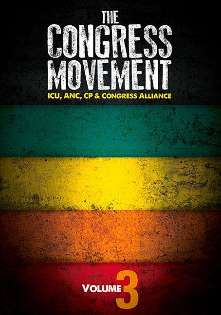 The Congress Movement: The Unfolding of the Congress Alliance 1912-1961 - Sylvia Neame