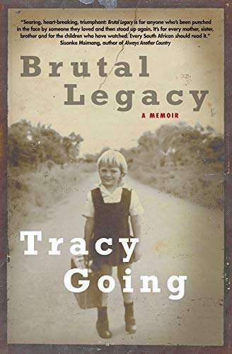 Brutal legacy: A Memoir Tracy Going