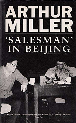 Salesman in Beijing - Arthur Miller