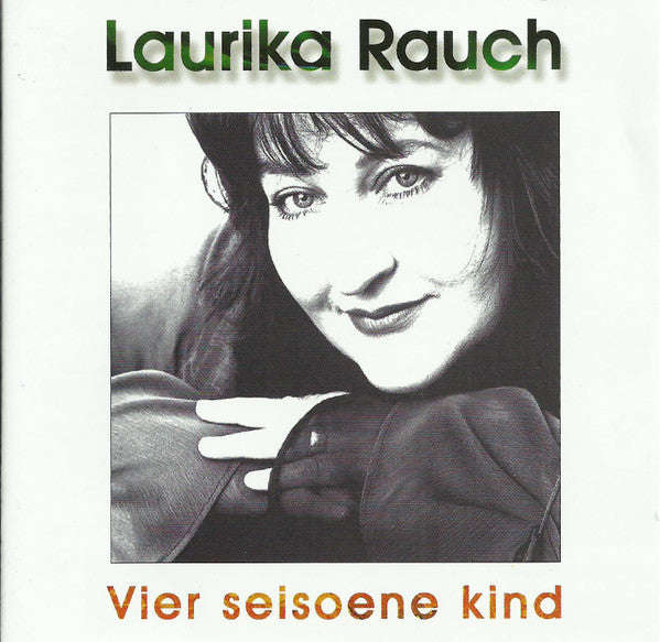 Laurika Rauch - Vier Seisoene Kind