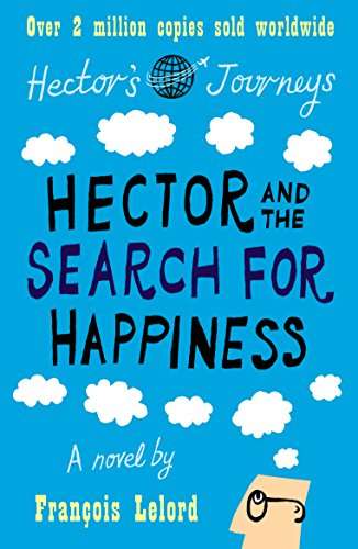 Hector and the Search for Happiness Francois Lelord