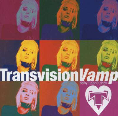 Transvision Vamp - Baby I Don't Care