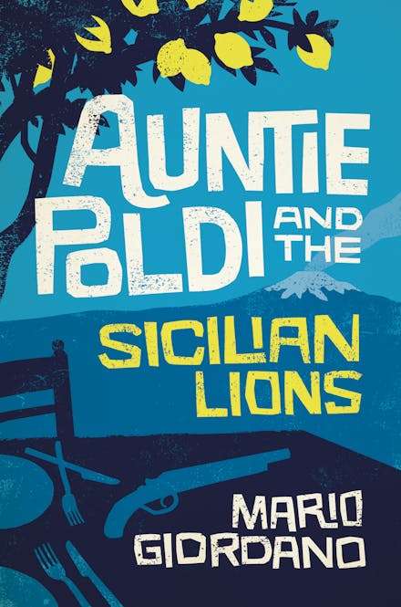 Auntie Poldi and the Sicilian Lions - Mario Giordano