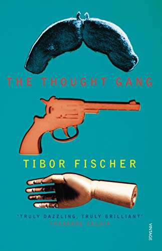 The Thought Gang Tibor Fischer