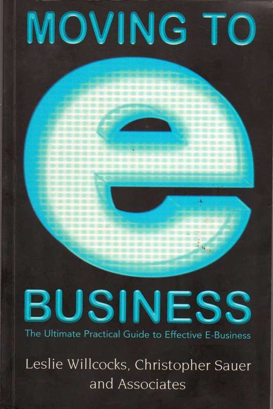 Moving to E-business - Leslie Willcocks & Chris Sauer