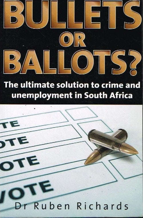 Bullets or ballots ? Dr Ruben Richards