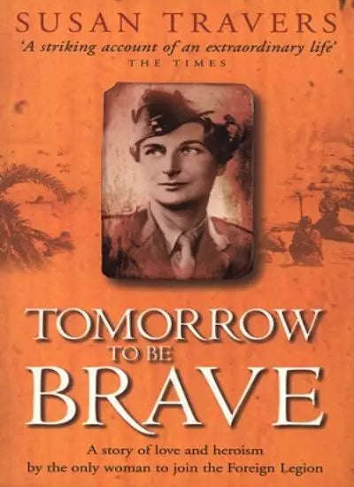Tomorrow to be Brave - Susan Travers