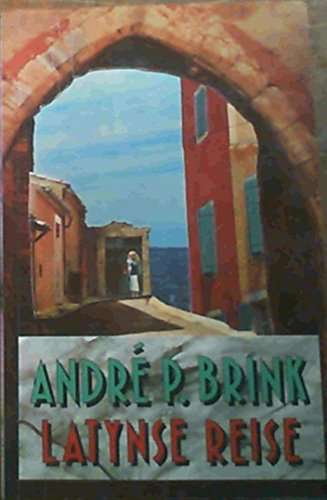 Latynse reise: 'n keur uit die reisbeskrywings - Andre P. Brink