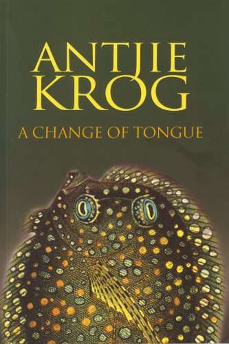 A Change Of Tongue - Antjie Krog