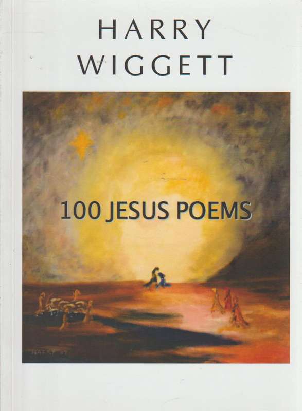 100 Jesus Poems - Harry Wiggett