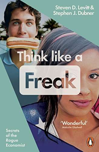 Think Like a Freak - Stephen J. & Levitt Dubner