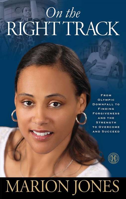 On the Right Track: From Olympic Downfall to Finding Forgiveness and the Strength to Overcome and...