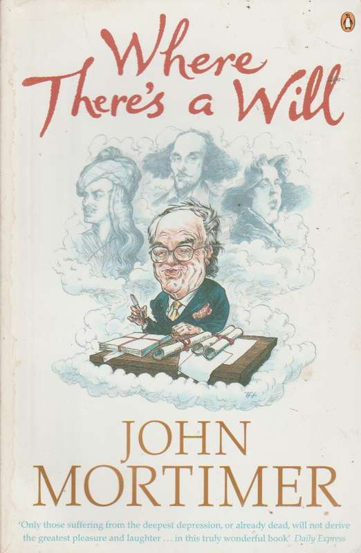 Where Theres A Will John Mortimer