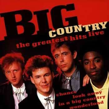 Big Country - The Greatest Hits Live