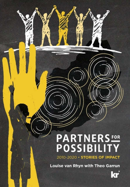 Partners For Possibility: 2010-2020 Stories of Impact - Louise Van Rhyn & Theo Garrun