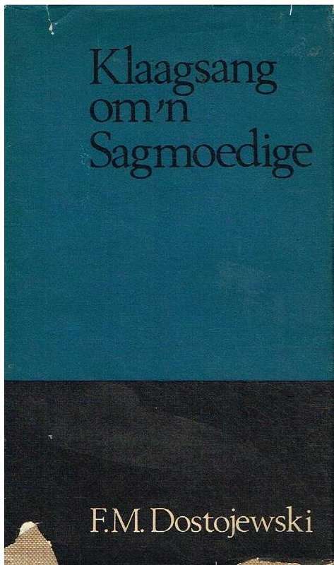Klaagsang om 'n Sagmoedige - F M Dostojewski