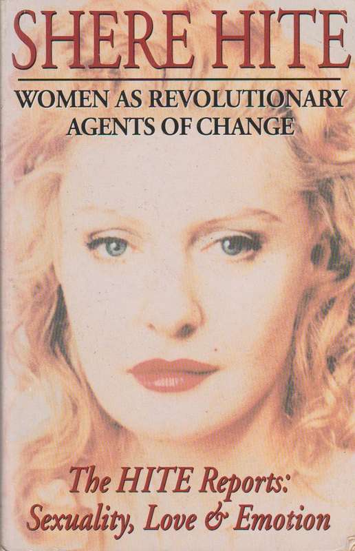 Women as Revolutionary Agents of Change The Hite Reports : Sexuality, Love and Emotion Shere Hite