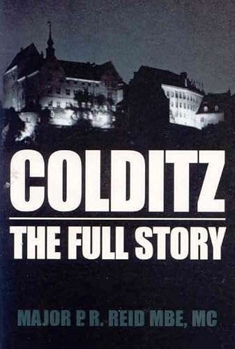 Colditz: The Full Story - P. R. Reid