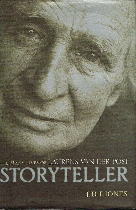 Storyteller the many lives of Laurens van der Post J D F Jones