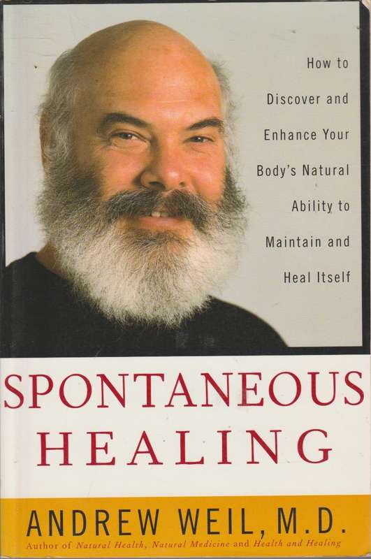 Spontaneous Healing - Andrew Weil