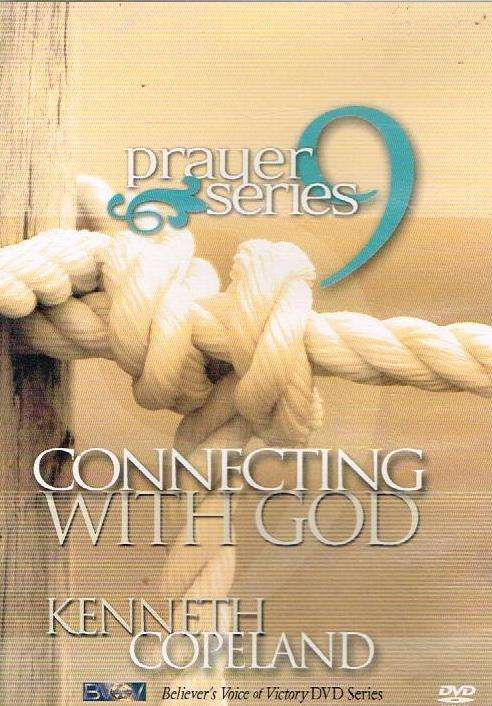 Prayer Series 9: Connecting With God - Kenneth Copeland (DVD)