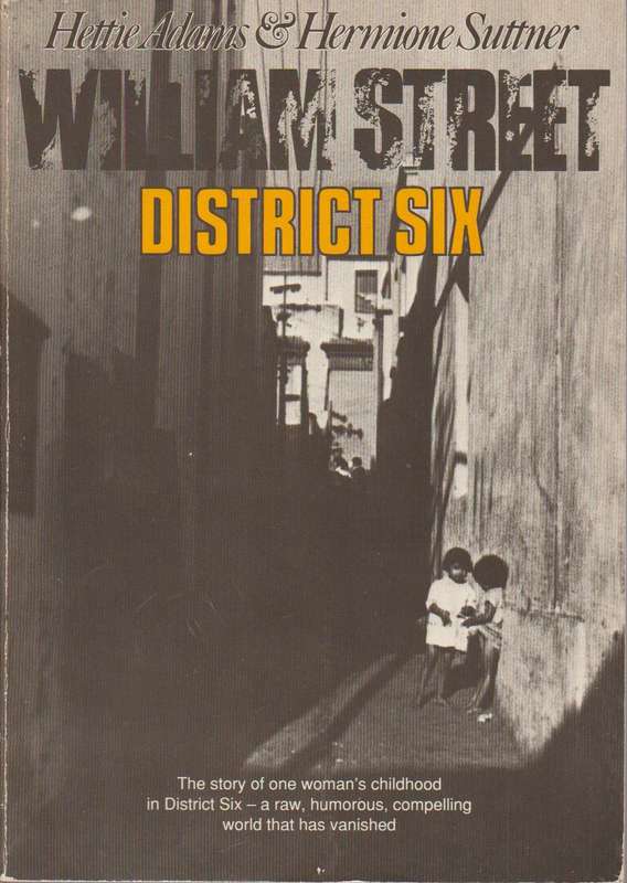 William Street, District Six - Hettie Adams & Hermione Suttner