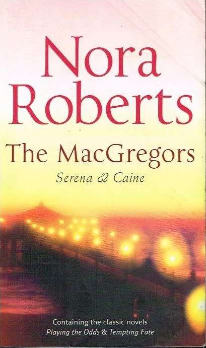 The MacGregors Serena and Caine - Nora Roberts