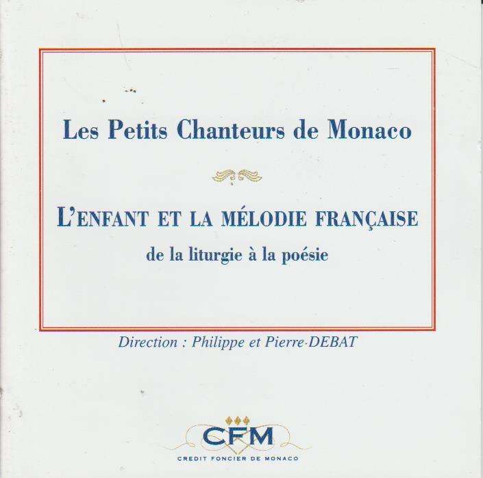 Les Petits Chanteurs de Monaco - L'Enfant Et La Melodie Francaise (de la liturgie a la poesie)