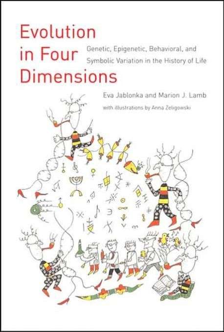 Evolution in Four Dimensions: Genetic, Epigenetic, Behavioral, and Symbolic Variation in the Hist...