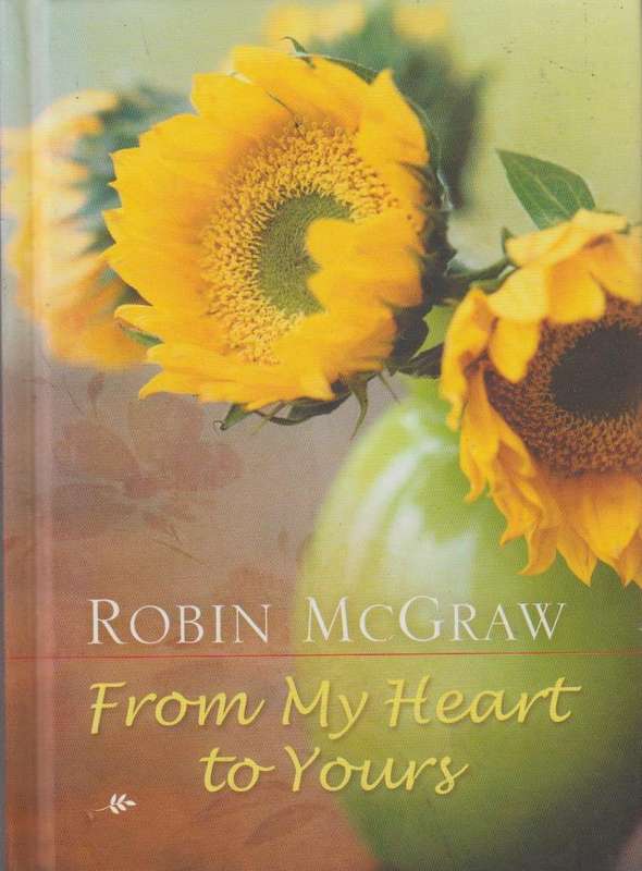 From My Heart to Yours Robin McGraw