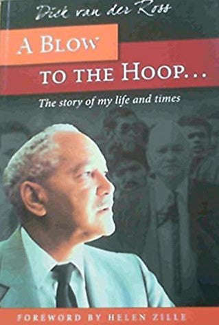 A Blow to the Hoop... The Story of My Life and Times - R E Van Der Ross