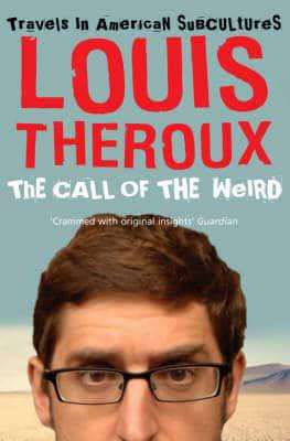 The Call of the Weird  Louis Theroux