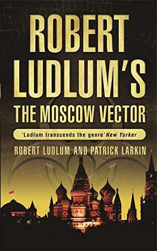 The Moscow Vector - Robert Ludlum & Patrick Larkin