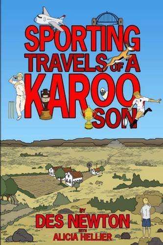 Sporting Travels of a Karoo Son - Des Newton