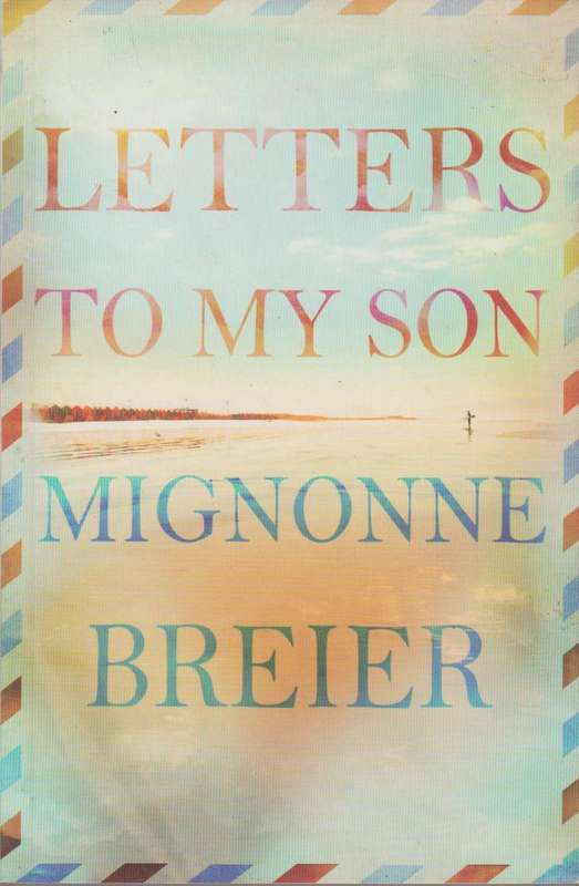 Letters to My Son Mignonne Breier