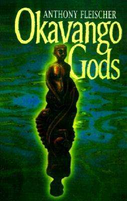 Okavango Gods Anthony Fleischer