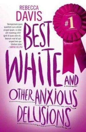 Best White and Other Anxious Delusions - Rebecca Davis