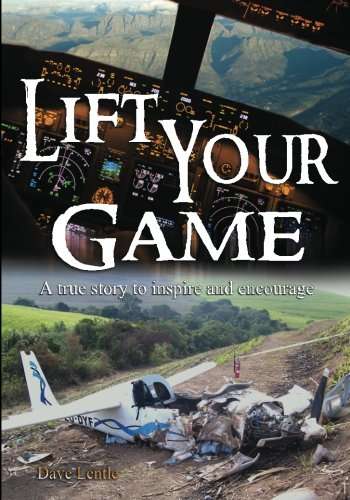 Lift Your Game: A True Story to Inspire and Encourage - Dave Lentle